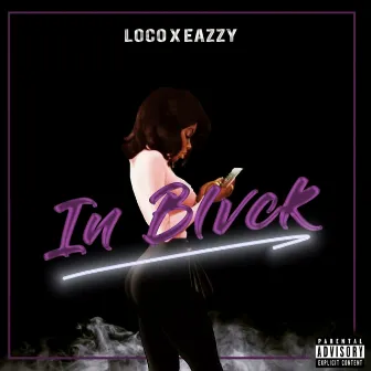 In Blvck by Loco X Eazzy