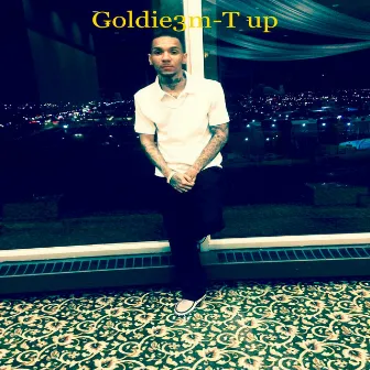 T Up by Goldie3m