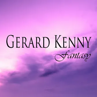 Fantasy by Gerard Kenny