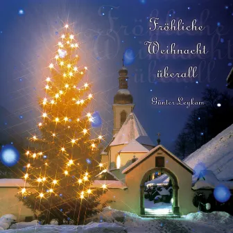 Fröhliche Weihnacht überall by Günter Leykam