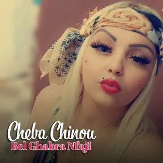 Bel Ghabra Nfaji by Cheba Chinou