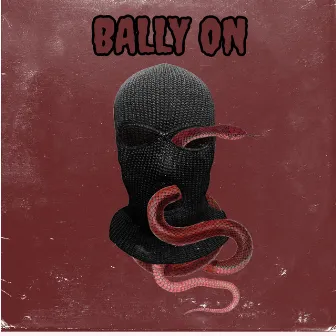 Bally On by Joe Black