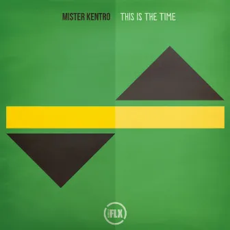 This Is The Time by Mister Kentro