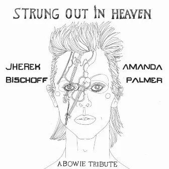 Strung Out in Heaven: A Bowie String Quartet Tribute by Amanda Palmer