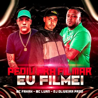 Pediu pra Filmar, Eu Filmei by DJ OLIVEIRA PROD