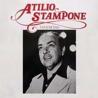 Atilio Stampone Cronología - Vivencias (1980) by Atilio Stampone