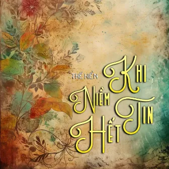 Khi Niềm Tin Hết by Thế Hiển