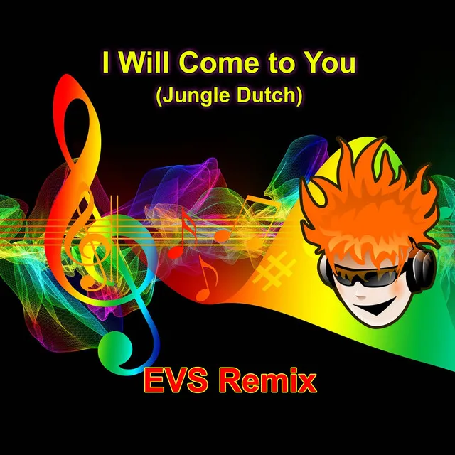 I Will Come to You (Jungle Dutch) - Remix