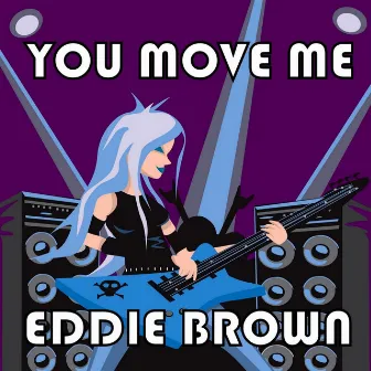 You Move Me by Eddie Brown