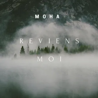 Reviens moi by Moha