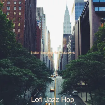 Stellar Backdrop for Lockdowns by Lofi Jazz Hop