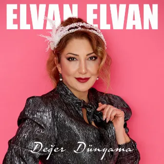 Değer Dünyama by Elvan Elvan