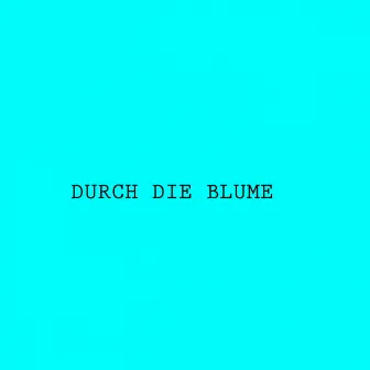 Durch Die Blume EP by John Borno