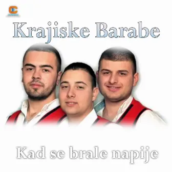 Kad se brale napije by Krajiske barabe