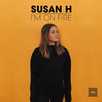 I'm On Fire by Susan H