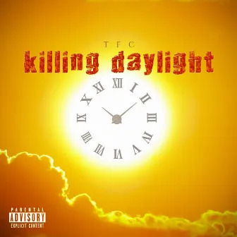 Killing Daylight by TFC