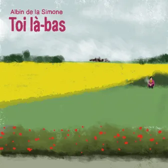 Toi là-bas by Albin de la Simone