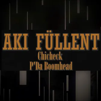 Aki Füllent by P' Da Boomhead