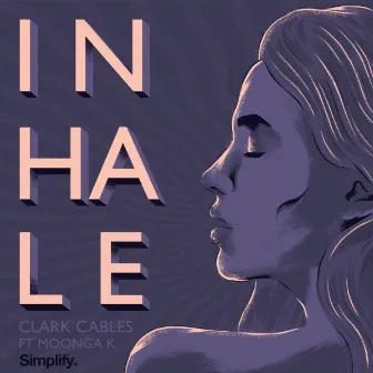 Inhale by Clark Cables