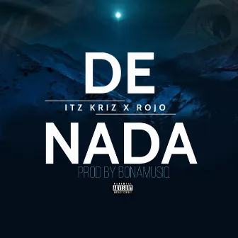 De Nada by Itz Kriz