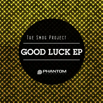 Good Luck EP by The Smog Project