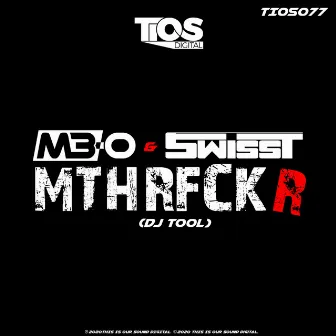 MTHRFCKR by Swiss T