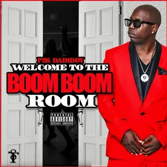 Welcome 2 the Boom Boom Room by p2k dadiddy