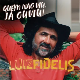 Quem Não Viu, Já Ouviu! by Luiz Fidelis