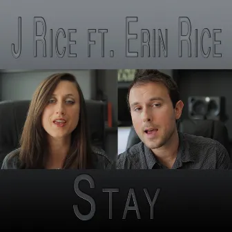 Stay (feat. Erin Rice) [Originally by Rihanna ft. Mikky Ekko] by J Rice