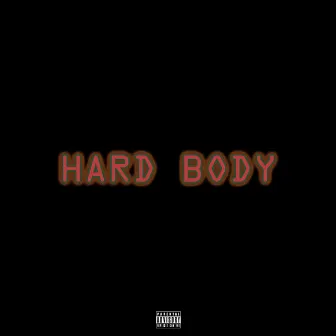 Hard Body by $aintz Wita Dolla