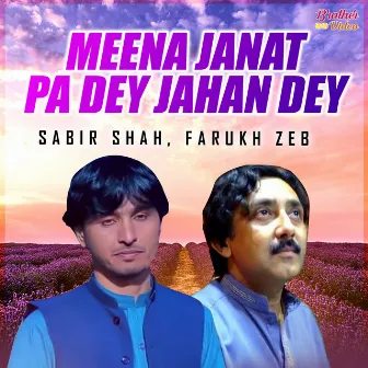 Meena Janat Pa Dey Jahan Dey by Sabir Shah