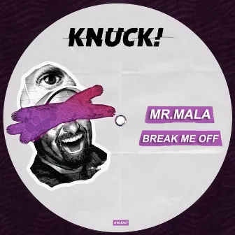 Break Me Off by Mr.Mala