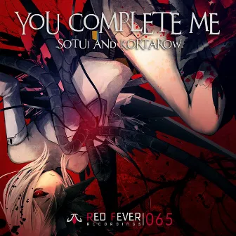 You Complete Me by SOTUI