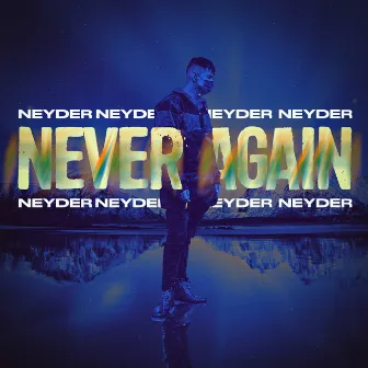 Never Again by Neyder