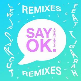 Say OK (Remixes) by Tigarah