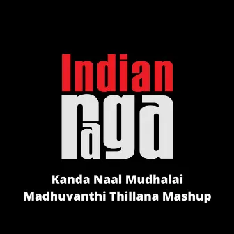 Kanda Naal Mudhalai Madhuvanthi Thillana by IndianRaga