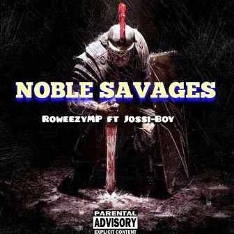 Noble Savages by RoweezyMP