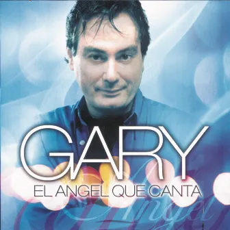 El Angel Que Canta by Gary