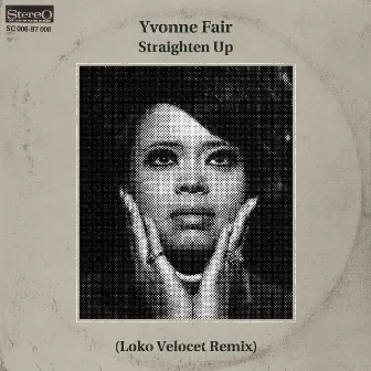 Straighten Up (Loko Velocet Remix) by Yvonne Fair