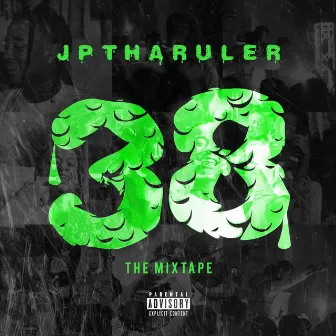 38 the Mixtape by JpThaRuler