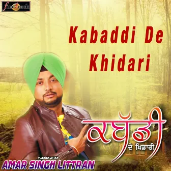 Kabaddi De Khidari by Amar Singh Littran