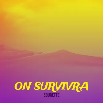 on survivra by Sourette