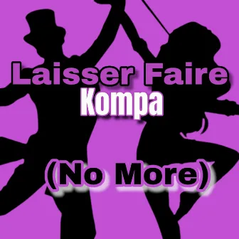 Laisser Faire Kompa (No More) by Viral Sound God