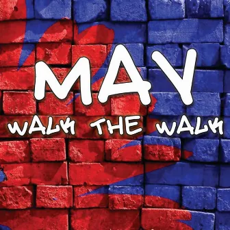 Walk the Walk by Mav