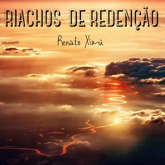 Riachos de Redenção by Renato Ximú