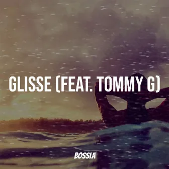 Glisse by Bossla