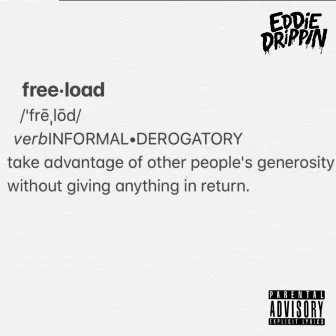 Freeload by Eddie Drippin'