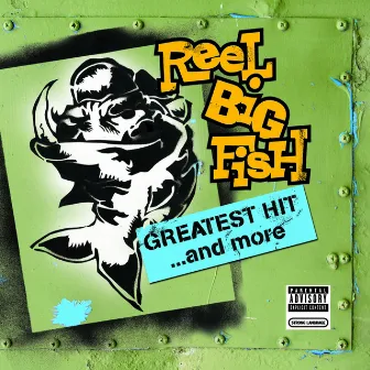 Greatest Hit And More by Reel Big Fish