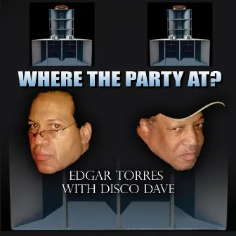 Where the Party At? (Club Mix) by Edgar Torres