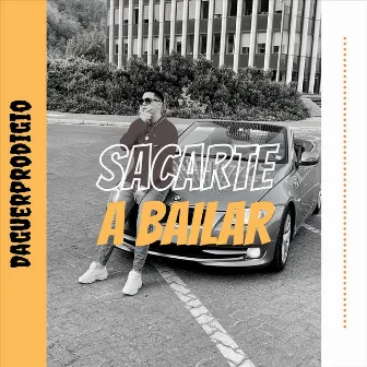 Sacarte a Bailar by Daguerprodigio